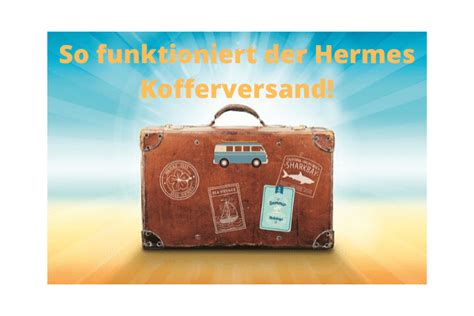 hermes sonntags versand kofferversand|hermes gepäckverand.